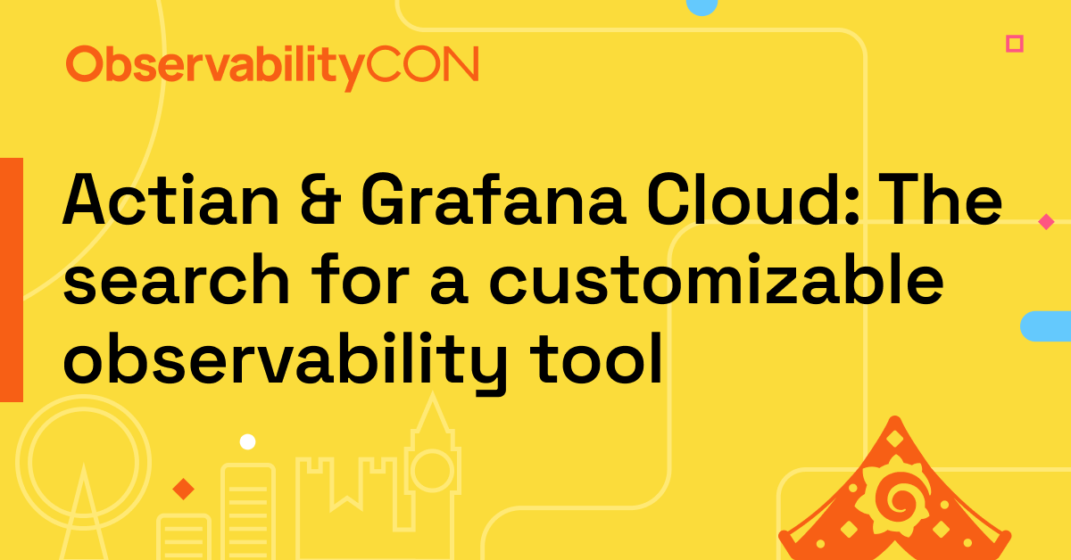 Actian & Grafana Cloud: The search for a customizable observability tool