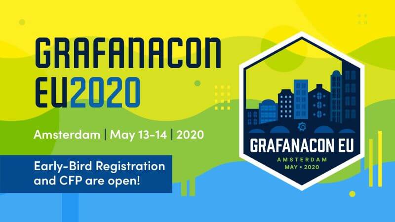 Register Now! GrafanaCon 2020 Is Coming to Amsterdam May 13-14