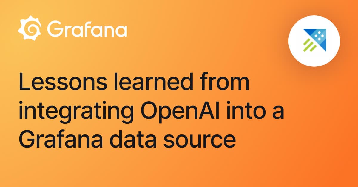 Lessons learned from integrating OpenAI into a Grafana data source