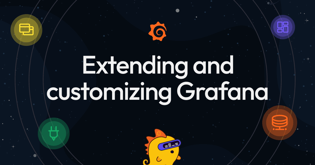 Data sources, visualizations, and apps: A guide to extending and customizing Grafana
