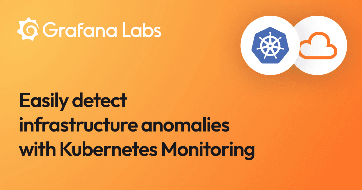 Kubernetes alerting: Simplify anomaly detection in Kubernetes clusters with Grafana Cloud