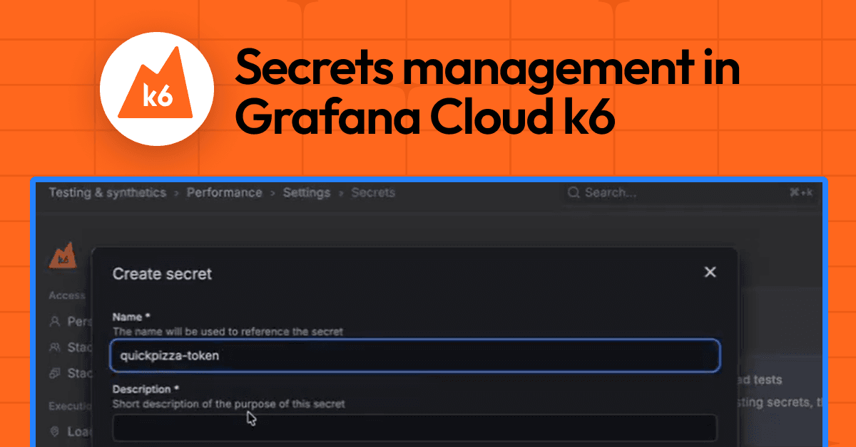 Secure performance testing at scale: Introducing secrets management for Grafana Cloud k6