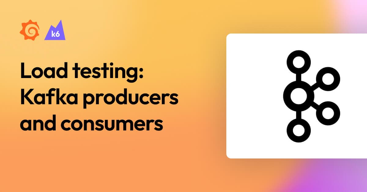 Load testing Kafka producers and consumers
