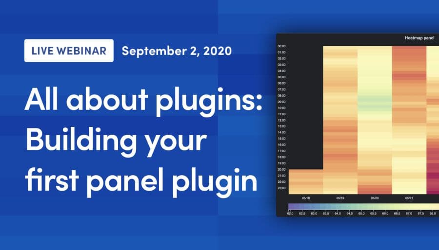 Learn how to build your first Grafana panel plugin during this week’s webinar