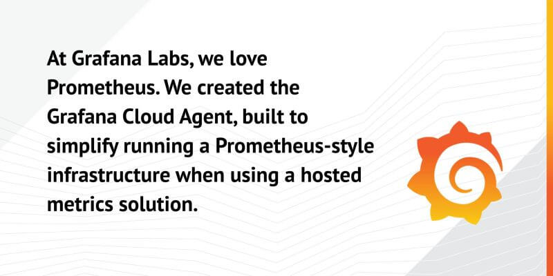 Introducing Grafana Cloud Agent, a remote_write-focused Prometheus agent that can save 40% on memory usage