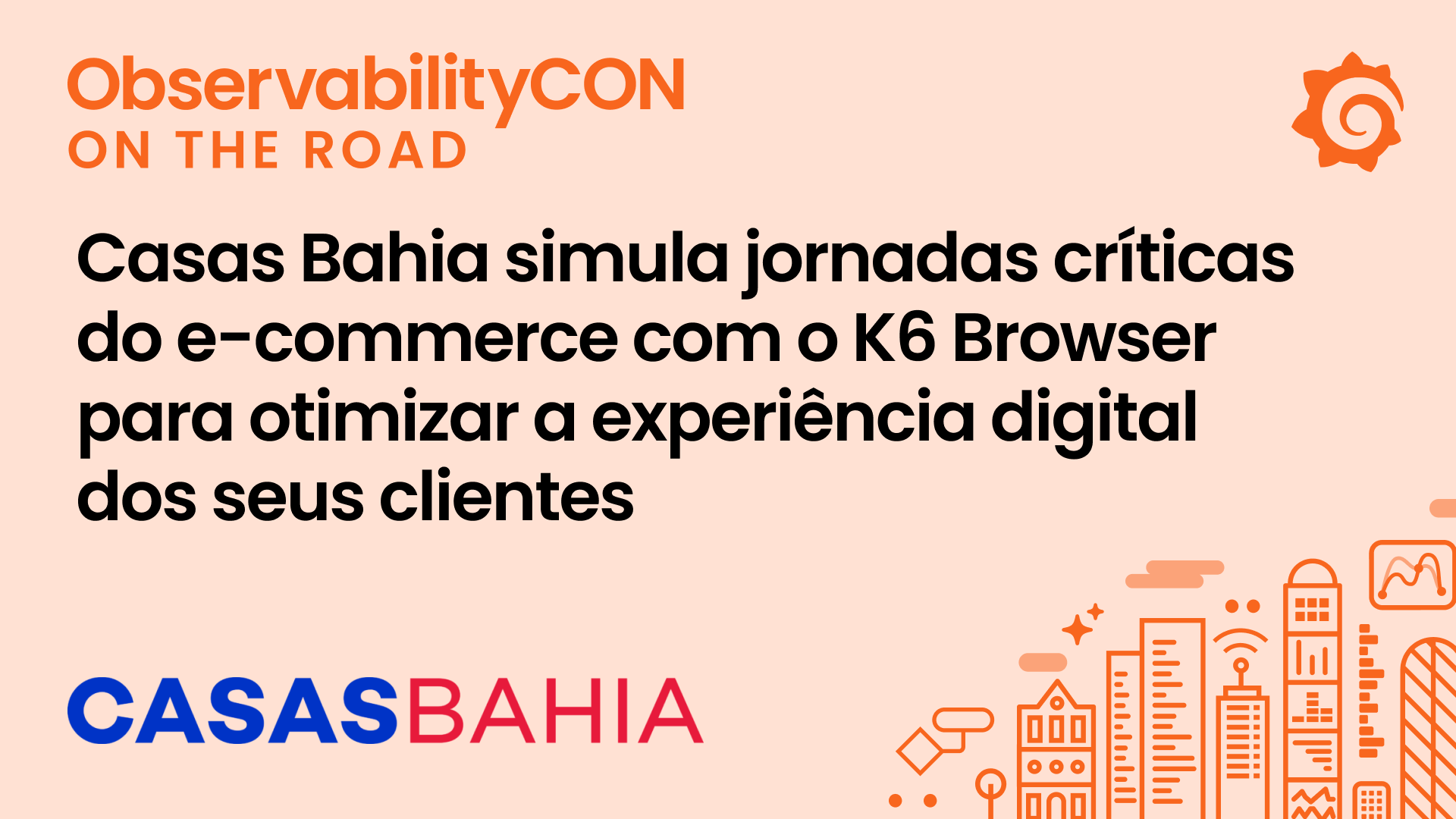 Casas Bahia simula jornadas críticas do e-commerce com o K6 Browser para otimizar a experiência digital dos seus clientes